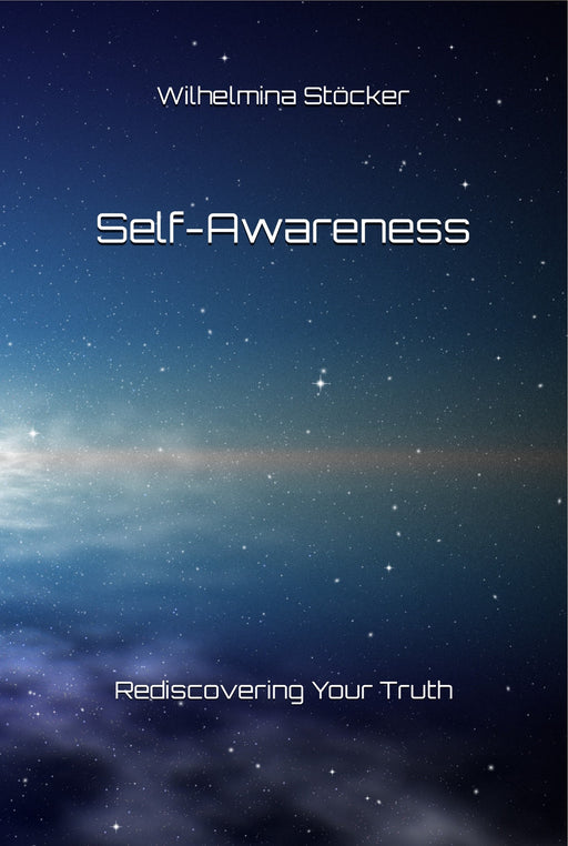 Ebook Self-Awareness, Re-Discovering your Truth - Author Wilhelmina Stöcker